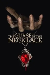 فیلم The Curse of the Necklace 2024 1 MV5BNDM1YWM4MzgtMjFkMi00NGYwLWI0ZTMtOGFhMmJjMjU5MzEyXkEyXkFqcGc@. SY600 SX400