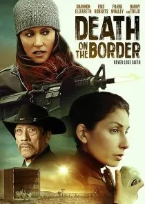 فیلم Death on the Border 2023 1 MV5BZDZkZTYyZGUtZWVhOS00NTZkLWI2NTQtZGRlOTg0ZDMyZjhkXkEyXkFqcGc@. SY600 SX400