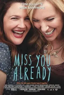 فیلم Miss You Already 2015 1 MV5BMjQzNDE1OTM5M15BMl5BanBnXkFtZTgwMTQwMTAwNzE@. SY600 SX400