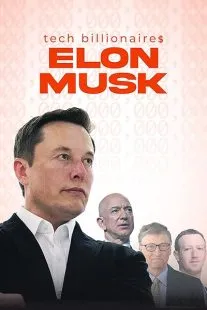 مستند Tech Billionaires: Elon Musk 2021 1 MV5BN2RmYWI0OGEtNzVkMy00ZTJhLWFmOGItMjlmY2Y0N2YzYTRhXkEyXkFqcGc@. SY600 SX400
